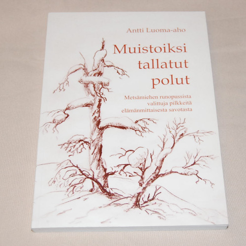 Antti Luoma-aho Muistoiksi tallatut polut